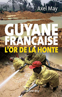 Guyane française - L'or de la honte 